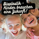 Bioplastik Kinder brauchen eine Zukunft